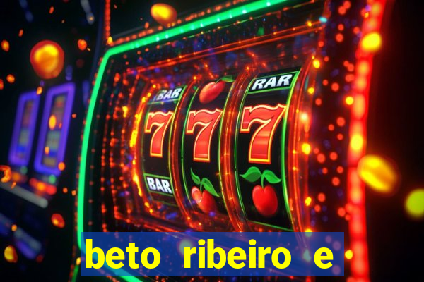 beto ribeiro e carla albuquerque se separaram